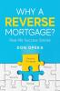 Why a Reverse Mortgage?: Real-life Success Stories