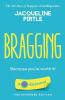 Bragging - Because you're worth it: A 90 day journal - The Extended Edition
