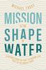 Mission Is the Shape of Water