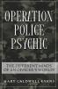 OPERATION POLICE PSYCHIC