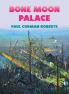Bone Moon Palace