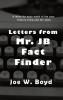 Letters from Mr. J B Fact Finder
