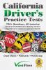 California Driver's Practice Tests: 700+ Questions All-Inclusive Driver's Ed Handbook to Quickly achieve your Driver's License or Learner's Permit (Cheat Sheets + Digital Flashcards + Mobile App)