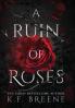 A Ruin Of Roses: 1 (Deliciously Dark Fairytales)