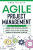 Agile Project Management: This book includes: Beginner's step by step guide to Learn Scrum + Beginner's step by step guide to Learn Kanban + Beginner's step by step guide to Learn Lean: 4