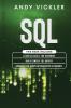SQL: This book includes: Learn SQL Basics for beginners + Build Complex SQL Queries + Advanced SQL Query optimization techniques: 4