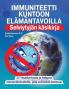Immuniteetti Kuntoon Elämäntavoilla: Selviytyjän Käsikirja (Finnish Edition)