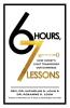 6 Hours 7 Lessons