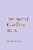 and again i heard the stars