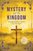 The Mystery of the Kingdom: Through Dreams Visions and the Word