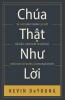 Chúa Thật Như Lời: Tại Sao Kinh Thánh Lại Rất Dễ Hiểu, Cần Thiết Và Đầy ... Gì Cho Bạn Và Tôi (Vietnamese Edition)