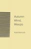 Autumn Wind Weeps