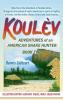 Koulèv: Adventures Of An American Snake Hunter, Book Two
