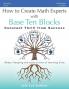 How to Create Math Experts with Base Ten  Blocks