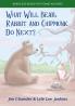 What Will Bear Rabbit and Chipmunk Do Next?