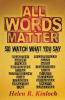 All Words Matter So... Watch What You Say
