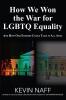 How We Won the War for LGBTQ Equality