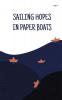 Sailing Hopes In Paperboats
