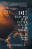 101 Reasons Why Prayer Is Not For Wimps