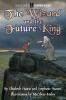 The Wizard and the Future King