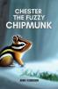 Chester the Fuzzy Chipmunk