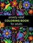 Anxiety Relief: Adult Coloring Book