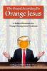 The Gospel According to Orange Jesus