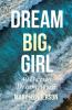 Dream Big Girl