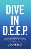 DIVE IN D.E.E.P.