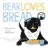 Bear Loves Bread
