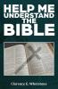 HELP ME UNDERSTAND THE BIBLE
