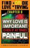 Why Love is Important Even if at Times Painful: CHAPTER 0 from the 'Find Love or Die Trying' Series. A Short Read.
