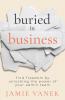 Buried in Business