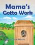 Mama's Gotta Work