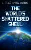 The World's Shattered Shell