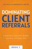 Dominating Client Referrals