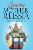 Leaving Mother Russia