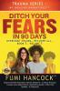 Ditch Your FEARS  IN 90 DAYS - The Book