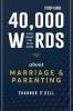 40000 Words About Marriage and Parenting Study Guide