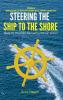 STEERING THE SHIP TO THE SHORE