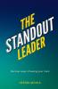The Standout Leader: Discover ways of leaving your mark