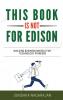 THIS BOOK ISNOT FOREDISON