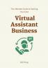 The Ultimate Guide to Starting Your Own Virtual Assistant Business