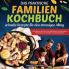 Das Praktische Familien-Kochbuch – Schnelle Rezepte Für Den Stressigen Alltag: Entspannt Kochen Mit Beliebten Und Leckeren Gerichten Für Kinder Und Erwachsene! (German Edition)
