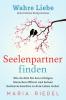 Seelenpartner finden – Wahre Liebe ohne falsche Kompromisse