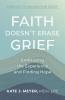 Faith Doesn't Erase Grief