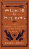 Witchcraft for Beginners