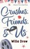 Crushes Friends & Us