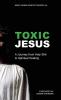 Toxic Jesus