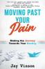Moving Past Your Pain